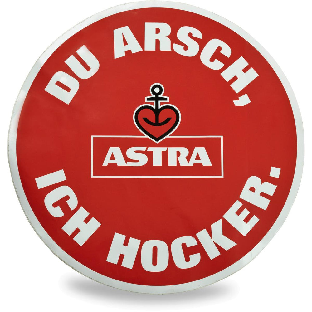 1x adesivo pubblicitario per birra Astra rotondo "Du Arsch ich Hocker" (Tu, idiota, seduto lì)